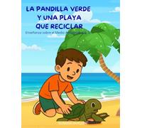 LA PANDILLA VERDE Y UNA PLAYA QUE RECICLAR: Enseñanza sobre el Medio Ambiente. Vol. 3.