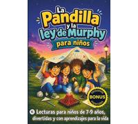 La Pandilla y la Ley de Murphy para niños: Lecturas para niños de 7-9 años, divertidas y con aprendizajes para la vida