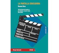 La pantalla educadora: 100 pel·lícules del segle XXI per treballar a classe o veure amb família: 89 (Dossiers Rosa Sensat)