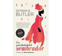 La parábola del sembrador | Octavia E. Butler, Silvia Moreno Parrado