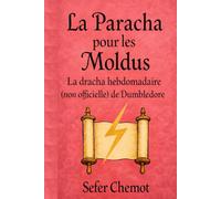 La Paracha Pour les Moldus: Sefer Chemot