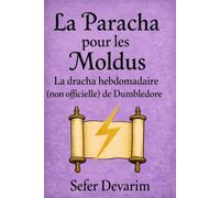 La Paracha Pour les Moldus: Sefer Devarim