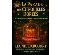 La Parade des citrouilles dorées: Dans ce cosy mystery, une lanterne vacille, une parade s’égare… qui a volé la lumière d’Halloween ?