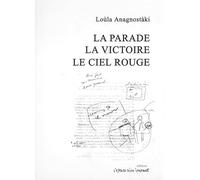 La parade ; La victoire ; Le ciel rouge