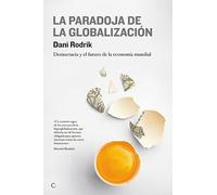 La paradoja de la globalización: Democracia y el futuro de la economía mundial