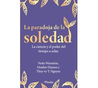 La paradoja de la soledad: La ciencia y el poder del tiempo a solas (Divulgación científica)