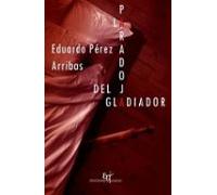 La paradoja del gladiador | Eduardo Perez Arribas