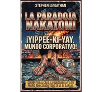 La Paradoja Nakatomi: Sobrevivir al caos, la burocracia y a tu propio ego cuando todo se va al carajo