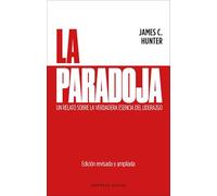 La paradoja: Un relato sobre la verdadera esencia del liderazgo (EMPRESA ACTIVA)