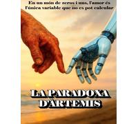 LA PARADOXA D'ÀRTEMIS: En un món de zeros i uns, l'amor és l'única variable que no es pot calcular