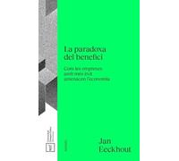 La Paradoxa del benefici: Com les empreses amb més èxit amenacen l'economia (Col·lecció Assaig)