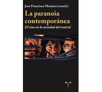 La paranoia contemporánea: el cine en la sociedad del control | José Francisco Montero
