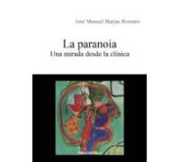 La Paranoia: Una Mirada Desde La Clinica