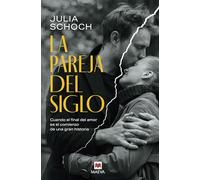 La pareja del siglo: Cuando el final del amor es el comienzo de una gran historia (Éxitos literarios)