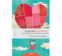 La Pareja Imperfecta. ¿y Si Los Defectos Fuesen Parte Del Amor?