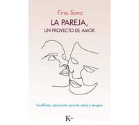La pareja, un proyecto de amor: Conflictos, educación para la salud y terapia (Psicologia)