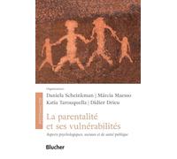 La parentalité et ses vulnérabilités: aspects psychologiques, sociaux et de santé publique