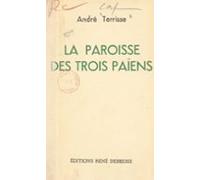 La Paroisse Des Trois Païens (ebook)