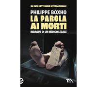 La parola ai morti. Indagini di un medico legale (Varia best seller)