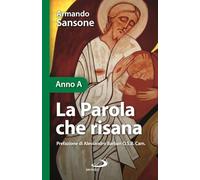 La Parola che risana. Una lettura biblico-patristica dei Vangeli festivi. Anno A (Parola e liturgia)