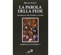 La parola della fede. Introduzione alla Simbolica ecclesiale