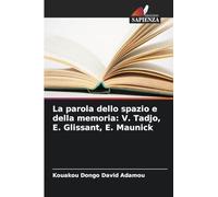 La parola dello spazio e della memoria: V. Tadjo, E. Glissant, E. Maunick