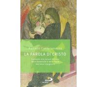 La parola di Cristo. Commenti alle letture bibliche delle Domeniche e delle Feste dell'anno liturgico A (Parola e liturgia)