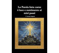La Parola fatta carne è luce e nutrimento ai miei passi