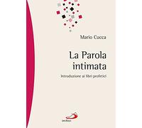 La parola intimata. Introduzione ai libri profetici (Parola di Dio. Seconda serie)