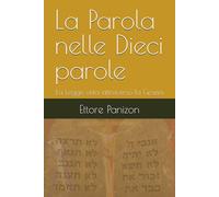 La Parola nelle Dieci parole: La Legge vista attraverso la Grazia (La Parola nelle Scritture)