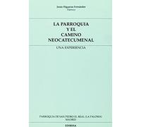 La Parroquia y el camino neocatecumenal (Libros Varios)
