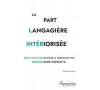 La part langagière intériorisée: Enjeux didactiques pour la formation des travailleurs migrants
