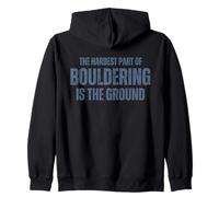 La parte más difícil de Boulder es el Boulder de tierra Sudadera con Capucha