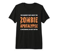 La Parte más difícil del apocalipsis Zombies Divertidos Camiseta Premium