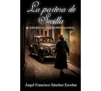 LA PARTERA DE SEVILLA: DIARIO DE UNA REPRESALIADA (Novelas sobre la guerra incivil (1936-39))