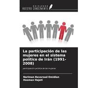 La participación de las mujeres en el sistema político de Irán (1991-2008): participación política de las mujeres
