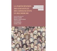 La participation des enfants et des adolescents en recherche: La co-construction au coeur de pratiques novatrices