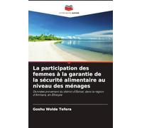 La participation des femmes à la garantie de la sécurité alimentaire au niveau des ménages: Données provenant du district d'Ebinat, dans la région d'Amhara, en Éthiopie