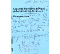 La partida de bautismo de Miguel de Cervantes y sus detractores
