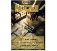 La Partida: Edición Ilustrada: Relatos de la imaginación humana y la mente de una IA - Segunda Edición ilustrada