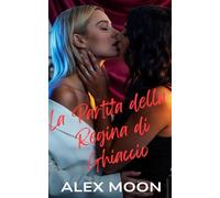 La Partita della Regina di Ghiaccio: Una romance lesbica/saffica super bollente Ice Queen