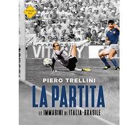 La partita. Le immagini di Italia-Brasile. Ediz. illustrata (Strade blu)