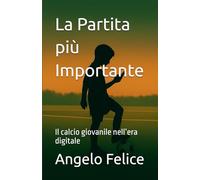La Partita più Importante: Il calcio giovanile nell’era digitale