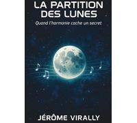 la partition des lunes: Quand l’harmonie cache un secret