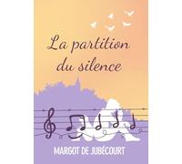La partition du silence: Quand le secret d'un enfant devient sa prison - du drame psychologique à la résilience