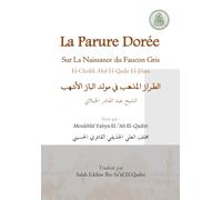 La Parure Dorée Sur La Naissance du Faucon Gris: El-Cheikh Abd El-Qadir El-Jilani