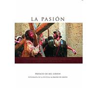 La Pasión de Cristo: Libro oficial de fotografías de la película dirigida por Mel Gibson (Grandes obras)