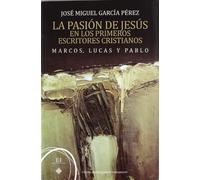 La PasiÓn De Jesús En Los Primeros Escritores Cristianos