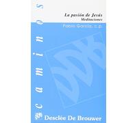 La pasión de Jesús. Meditaciones (Caminos)