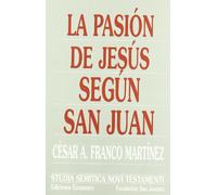 La Pasión de Jesús según san Juan (Studia Semitica Novi Testamenti)
